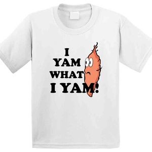 I Yam What I Yam Funny T Shirt